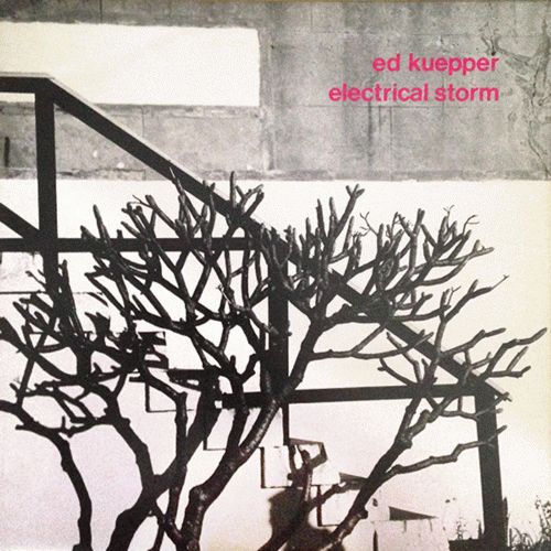Ed Kuepper : Electrical Storm
